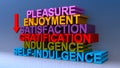 Pleasure enjoyment satisfaction gratification indulgence self indulgence on blue
