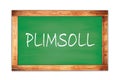 PLIMSOLL text written on green school board