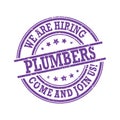We are hiring - plumbers needed - come and join us! Printable stamp Royalty Free Stock Photo