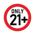 21 plus sign age restrictions.