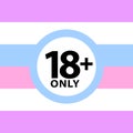 18 plus only sign warning symbol on the intersex pride flags background, LGBTQ pride flags of lesbian, gay, bisexual