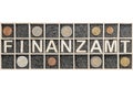 Wooden letters word FINANZAMT nine three coins