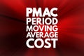 PMAC - Period Moving Average Cost acronym, business concept background