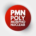 PMN - PolyMorphoNuclear acronym, concept background