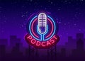 Podcast Neon sign vector design template. Podcast neon logo, light banner design element colorful modern design trend