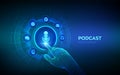 Podcast. Podcasting concept on virtual screen. Internet digital recording, online broadcasting. Audio blog. Radio program. Robotic Royalty Free Stock Photo