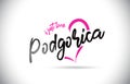 Podgorica I Just Love Word Text with Handwritten Font and Pink Heart Shape