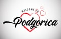 Podgorica Welcome To Message With Beautiful Red Hearts