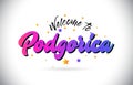 Podgorica Welcome To Word Text with Purple Pink Handwritten Font and Yellow Stars Shape Design Vector