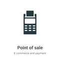 Point of sale vector icon on white background. Flat vector point of sale icon symbol sign from modern e commerce and payment