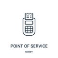 point of service icon vector from money collection. Thin line point of service outline icon vector illustration Royalty Free Stock Photo