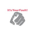 Pointing hand your fault symbol vector