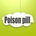 Poison pill word on white cloud Royalty Free Stock Photo