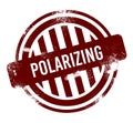 Polarizing - red round grunge button, stamp
