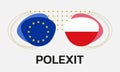 Polexit icon with Poland and EU flags. Poland and Europe crisis symbol. Vector illustration