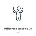 Policeman standing up outline vector icon. Thin line black policeman standing up icon, flat vector simple element illustration