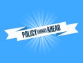 Policy changes ahead bright ribbon message