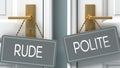 Polite or rude as a choice in life - pictured as words rude, polite on doors to show that rude and polite are different options to