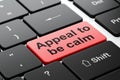Political concept: Appeal To Be Calm on computer keyboard background