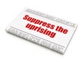 Political concept: newspaper headline Suppress The Uprising Royalty Free Stock Photo