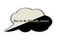 Politically Correct speak bubble Royalty Free Stock Photo