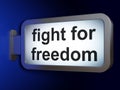 Politics concept: Fight For Freedom on billboard background