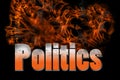 Politics 3D illustration word in fire text Royalty Free Stock Photo