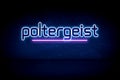 Poltergeist - blue neon announcement signboard