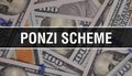 Ponzi Scheme text Concept Closeup. American Dollars Cash Money,3D rendering. Ponzi Scheme at Dollar Banknote. Financial USA money Royalty Free Stock Photo