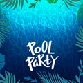 Pool Party Background with Water Ripple Texture, Tropical Leaves Frame and Hand Writing Text. Vector Illustration Royalty Free Stock Photo