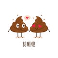 Poop couple. Be mine. Valentines day greeting card with cute smiling poop. Vector
