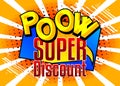 Poow Super Discount Comic book style advertisement text. Royalty Free Stock Photo