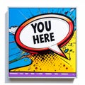Pop Art Comic Speech Bubble with You Here Text Royalty Free Stock Photo
