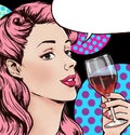 Pop Art illustration of woman with the glass of wine with speech bubble. Pop Art girl. Party invitation. Birthday greeting card. Royalty Free Stock Photo