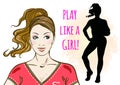 Portrait of athletic young girl and body silhouette. Play like a girl. Vector art design