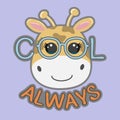 Portrait cute cartoon giraffe in glasses with the inscription cool always.