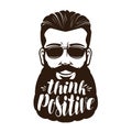 Portrait of happy bearded man or hipster. Think positive, lettering vector illustration