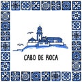 Portugal landmarks set. cabo de roca, edge of europe. Lighthouse in frame of Portuguese tiles, azulejo. Handdrawn sketch Royalty Free Stock Photo