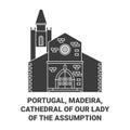 Portugal, Madeira, Cathedral Of Our Lady Of The Assumption In S travel landmark vector illustration