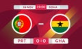 Portugal Vs Ghana Match Design Element. Football Championship Competition Infographics. Announcement, Game Score, Scoreboard