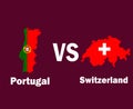 Portugal Vs Switzerland Map Flag With Names Symbol Design Europe football Royalty Free Stock Photo