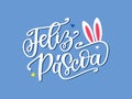 Portuguese Brazilian celebration quote Happy Easter. Spring illustration with hand drawn lettering Feliz Pascoa and bunny ears