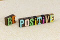 Positive attitude thinking be kind help others happy success Royalty Free Stock Photo