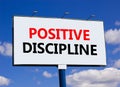 Positive discipline symbol. Concept words Positive discipline on beautiful big white billboard. Beautiful blue sky cloud Royalty Free Stock Photo