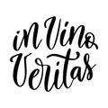 Positive funny wine saying for poster in cafe, bar, t shirt design. In vino veritas,vector latin quote. Graphic