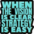 When the Vision is Clear Strategy is Easy