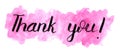 Positive lettering, thank you phrase with pink watercolor blot. Beautiful print for design. Creative print for clothes