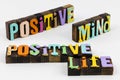 Positive mind life attitude think optimism creative confidence