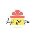 Positive phrase just for you. Cartoon gift box shape with pink and yellow colors Royalty Free Stock Photo