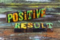 Positive result best evaluation experience quality business success happiness